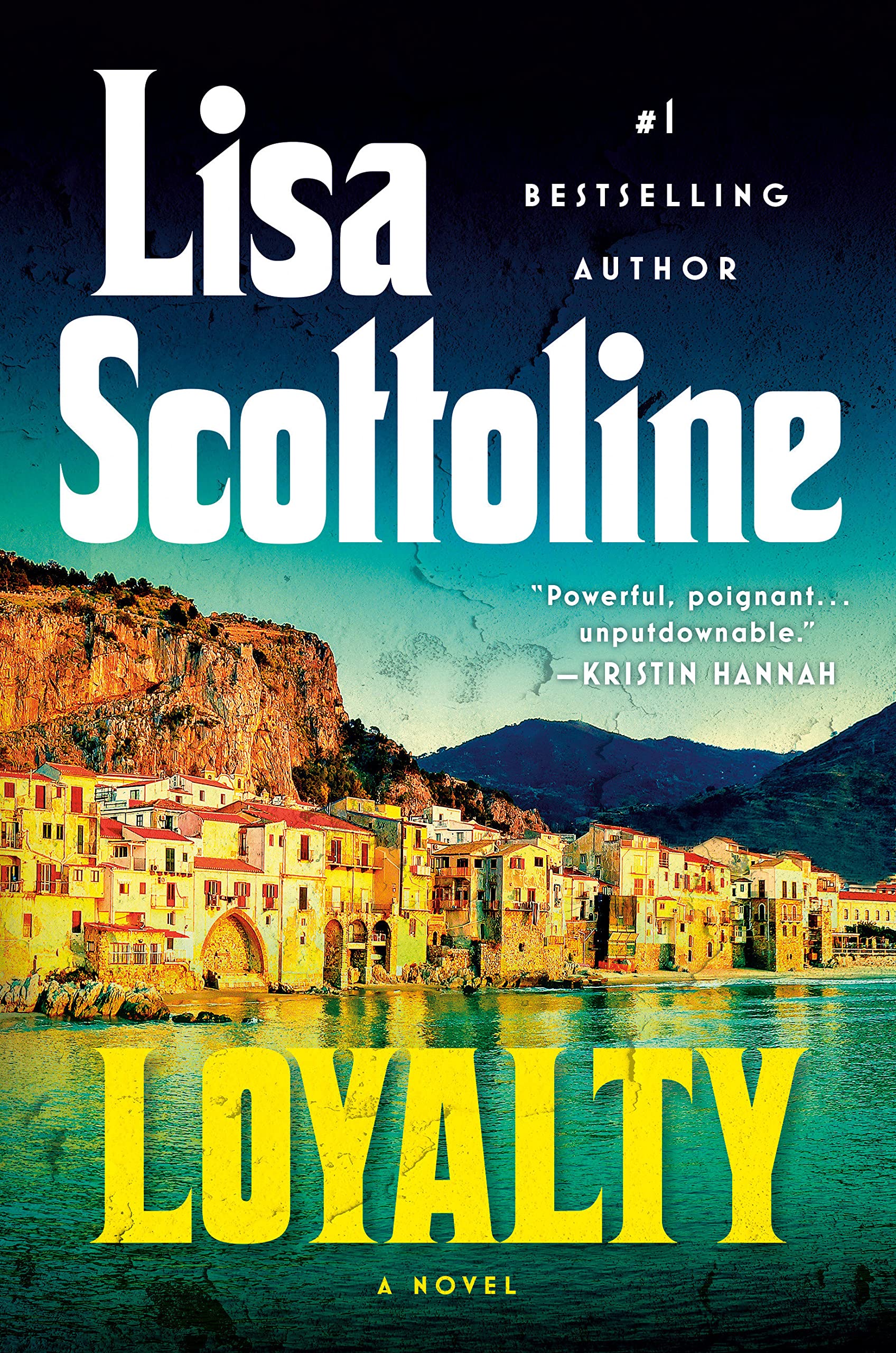 An old ocean side village depicked at the bottom of cover. Green teal sea below village with dark blue to teal sky above. Loyalty is bold yellow letters. Lisa Scottline in bold white letters.